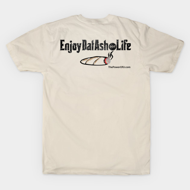 EnjoyDatAsh dot Life by ThePowerOfU